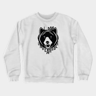 I Am Unbearable Crewneck Sweatshirt